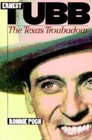 Ernest Tubb: The Texas Troubadour 0822321904 Book Cover