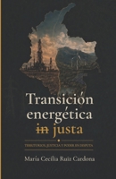 Transición energética in justa (Spanish Edition) 628024816X Book Cover
