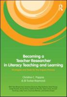 Becoming a Teacher Researcher in Literacy Teaching and Learning: Strategies and Tools for the Inquiry Process 041599621X Book Cover