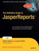 The Definitive Guide to JasperReports (Definitive Guide) 1590599276 Book Cover