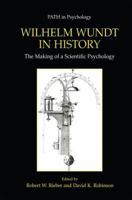 Wilhelm Wundt in History: The Making of a Scientific Psychology (Path in Psychology)