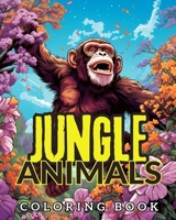 Jungle Animals Coloring Book: Amazing Wild Animal in Flowers Coloring Pages With Jungle's Animals B0CRGNP22V Book Cover