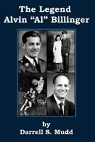 The Legend: Alvin Al Billinger 1093260602 Book Cover
