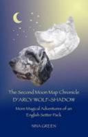 The Second Moon Map Chronicle: D'Arcy Wolf-shadow 0953053849 Book Cover