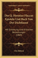 Des Q. Horatius Flaccus Episteln Und Buch Von Der Dichtkunst 1160090149 Book Cover