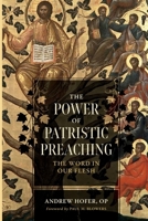 The Power of Patristic Preaching: The Word in Our Flesh 0813236533 Book Cover