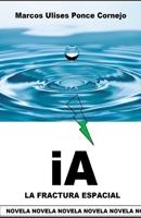 iA LA FRACTURA ESPACIAL: La guerra de los impulsos magnétcios (Spanish Edition) B0FFH7GFDM Book Cover