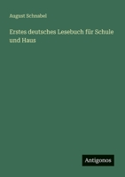 Erstes deutsches Lesebuch für Schule und Haus 3386373488 Book Cover