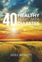 40 Healthy Years with Diabetes 1496936337 Book Cover