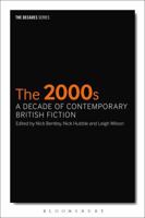 The 2000s: A Decade of Contemporary British Fiction 1350005428 Book Cover
