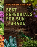 Home Grown Gardening Guide to Best Perennials for Sun and Shade 1328620085 Book Cover