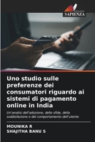 Uno studio sulle preferenze dei consumatori riguardo ai sistemi di pagamento online in India (Italian Edition) 6209818951 Book Cover