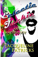 Eclectic Jackie - An Anthology 1499261268 Book Cover