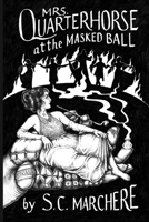 Mrs. Quarterhorse at the Masked Ball (The Mrs. Quarterhorse Series) 1069424439 Book Cover