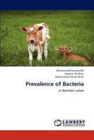 Prevalence of Bacteria: in diarrheic calves 384659833X Book Cover