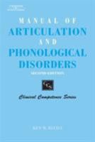 Manual of Articulation and Phonological Disorders, 2E: Infancy through Adulthood (Clinical Competence Series) 0769302564 Book Cover