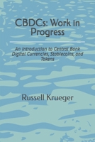 CBDCs: Work in Progress: An Introduction to Central Bank Digital Currencies B0CGGFJNC1 Book Cover