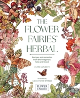 The Flower Fairies Herbal: Recipes and Remedies from the Hedgerow, Field and Forest. 1446317358 Book Cover