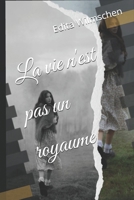 La vie n'est pas un royaume (French Edition) B0FF9F57VX Book Cover