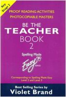 Spelling Made Easy: Be the Teacher Book 2 Proof Reading Activities, Photocopiable Masters: Corresponding to "Spelling Made Easy" Level 2 a 1904421091 Book Cover