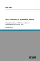 Thiel - Ein Leben in geordneten Bahnen: Liebe, Sexualit�t und Wahnsinn in Gerhart Hauptmanns "Bahnw�rter Thiel 3640418530 Book Cover