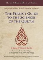 Perfect Guide to the Sciences of the Qur'an: Al-Itqan Fi 'Ulum Al-Qur'an 1859642411 Book Cover