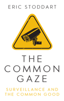 The Common Gaze : Surveillance and the Common Good 0334060044 Book Cover