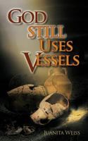 God Still Uses Vessels 1463446969 Book Cover