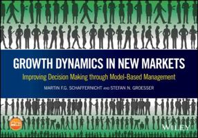 Growth Dynamics in New Markets: Improving Decision Making Through Model-Based Management 1119118239 Book Cover