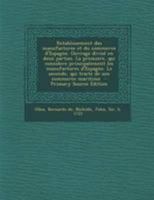 Retablissement Des Manufactures Et Du Commerce d'Espagne: Ouvrage Divis� En Deux Parties: La Premiere, Qui Consid�re Principalement Les Manufactures d'Espagne; Le Seconde, Qui Traite de Son Commerce M 1245487787 Book Cover