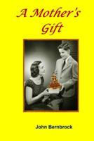 A Mother's Gift 1481180428 Book Cover