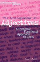 Lexicogrammar of Adjectives (Functional Descriptions of Language) 0304339032 Book Cover