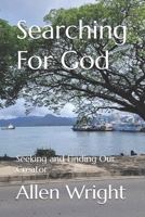 Searching For God: Seeking and Finding Our Creator B0GLZ5G4PR Book Cover