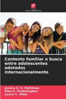 Contexto familiar e busca entre adolescentes adotados internacionalmente 620927305X Book Cover