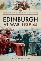 Edinburgh at War 1939-45 1473879639 Book Cover