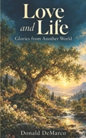 Love and Life: Glories from Another World B0HMW3P73R Book Cover
