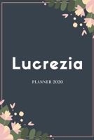 Lucrezia Planner 2020: Planner Settimanale con Calendario Mensile e Annuale I Date Importante I Osservazioni I Focus Mensile I Obietivi Mensiili e con ... I Per nuovo anno I A5 (Italian Edition) 1693968932 Book Cover