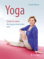 Yoga Zuruck Ins Leben: Wie Yoga Bei Krebs Helfen Kann 3662499282 Book Cover