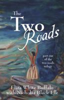 The Two Roads: part one of the two roads trilogy 1481790986 Book Cover