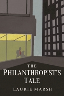 The Philanthropist's Tale 1910692549 Book Cover