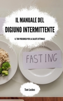Il manuale del digiuno intermittente (Italian Edition) B0CJX9TZ1J Book Cover
