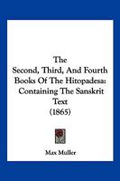 The Second, Third, And Fourth Books Of The Hitopadesa: Containing The Sanskrit Text (1865) 1104913135 Book Cover