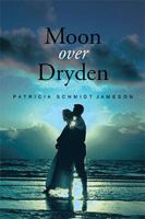 Moon Over Dryden 1543460437 Book Cover