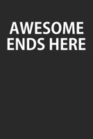 Awesome Ends Here: Blank College Ruled Lined Notebook Writing Journal 1661108644 Book Cover