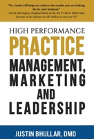 High-Performance Practice: Management, Marketing and Leadership 0998890545 Book Cover