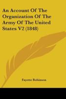 An Account Of The Organization Of The Army Of The United States V2 0548880883 Book Cover