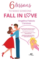 Six lessons to make someone fall in love B0GKCHRYKC Book Cover