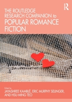 The Routledge Research Companion to Popular Romance Fiction 1472443306 Book Cover