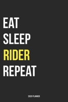 Eat Sleep Rider Repeat 2020 Planner: Monthly Planner Includes Daily Planner & Monthly Overview Personal Organizer With 2020 Calendar 6x9 Inch and 120 page White Paper 165444720X Book Cover