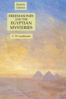 Freemasonry and the Egyptian Mysteries: Esoteric Classics 1631184563 Book Cover